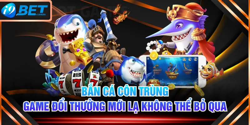 Bắn Cá Côn Trùng - Game Đổi Thưởng Mới Lạ Không Thể Bỏ Qua