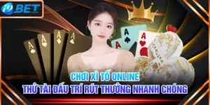 Chơi Xì Tố Online Thử Tài Đấu Trí Rút Thưởng Nhanh Chóng