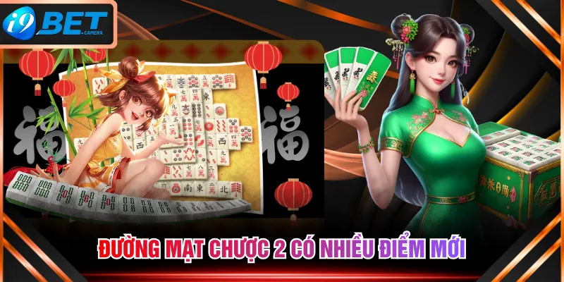 Đường Mạt Chược 2 có nhiều điểm mới