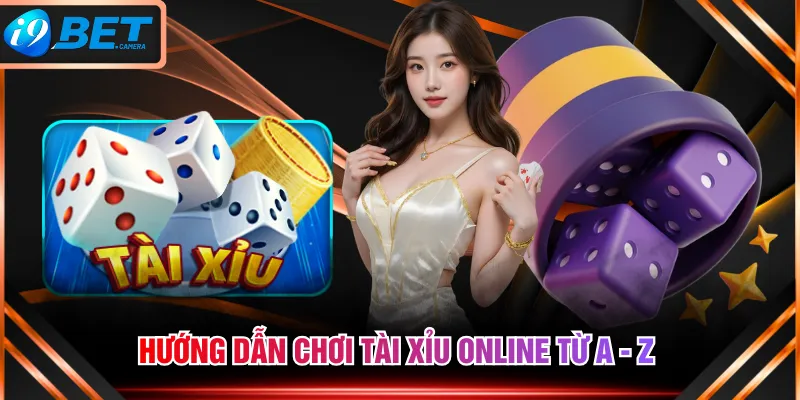 Hướng dẫn chơi Tài Xỉu online từ A - Z