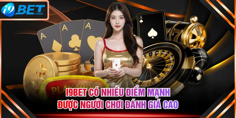 I9BET có nhiều điểm mạnh được người chơi đánh giá cao I9BET có nhiều điểm mạnh được người chơi đánh giá cao