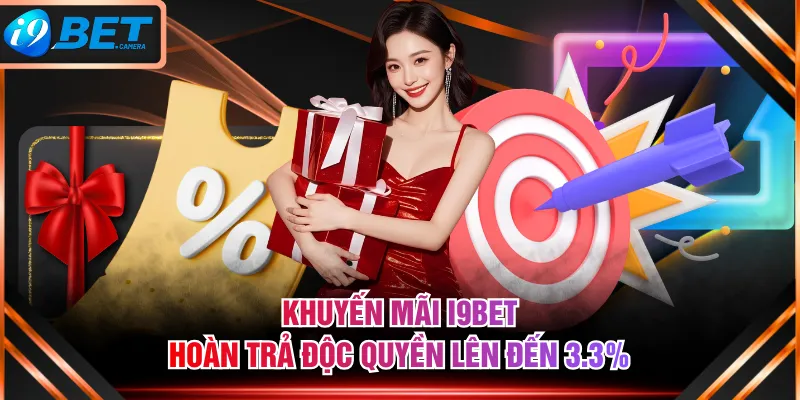 Khuyến mãi I9BET hoàn trả độc quyền lên đến 3.3%