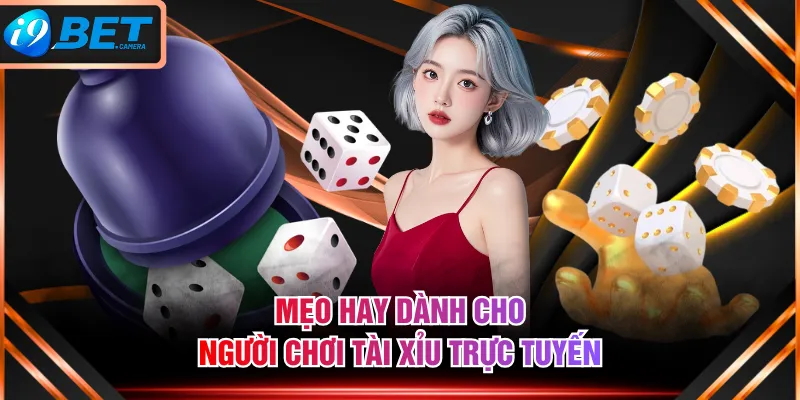 Mẹo hay dành cho người chơi Tài Xỉu trực tuyến