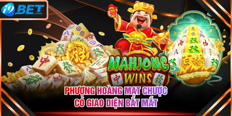 Phượng Hoàng Mạt Chược có giao diện bắt mắt