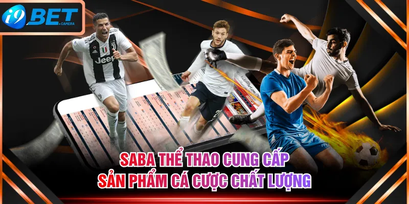 SABA Thể Thao cung cấp sản phẩm cá cược chất lượng