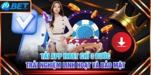 Tải App I9BET Chỉ 3 Bước Trải Nghiệm Linh Hoạt Và Bảo Mật