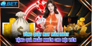 Vòng Quay May Mắn I9BET - Tặng Quà Ngẫu Nhiên Cho Hội Viên